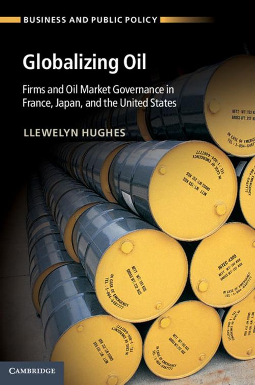 Cover of the book Globalizing Oil by Llewelyn Hughes, Cambridge University Press