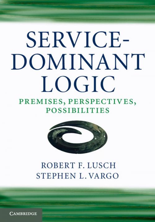 Cover of the book Service-Dominant Logic by Robert F. Lusch, Stephen L.  Vargo, Cambridge University Press