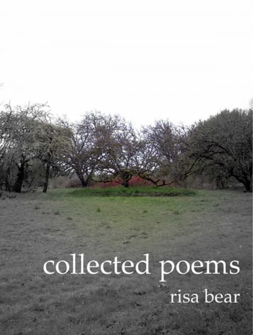 Cover of the book Collected Poems by Risa Bear, Lulu.com