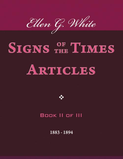 Cover of the book Signs of the Times Articles - Book II of III by Ellen G. White, Lulu.com