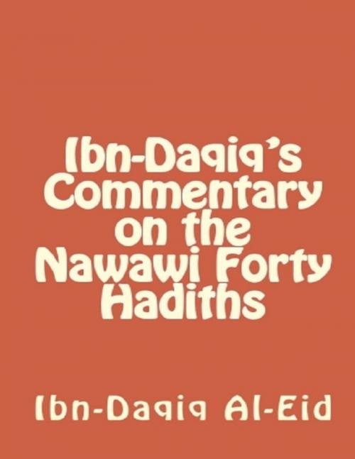 Cover of the book Ibn-Daqiq's Commentary on the Nawawi Forty Hadiths by Arabic Virtual Translation Center, Ibn-Daqiq Al-Eid, Lulu.com