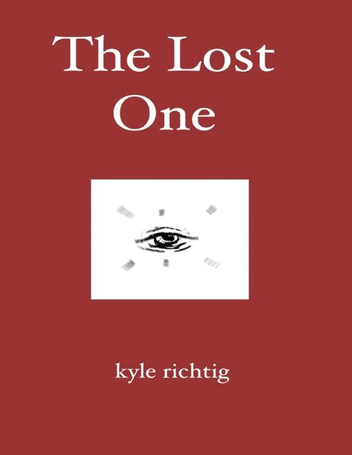 Cover of the book The Lost One by Kyle Richtig, Lulu.com