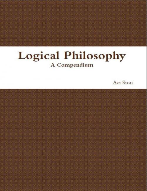 Cover of the book Logical Philosophy: A Compendium by Avi Sion, Lulu.com