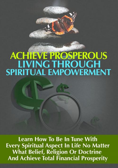 Cover of the book Achieve Prosperous Living Through Spritual Empowerment by Thrivelearning Institute Library, Midwest Journal Press