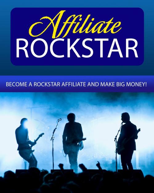 Cover of the book Affiliate Rockstar by Thrivelearning Institute Library, Midwest Journal Press