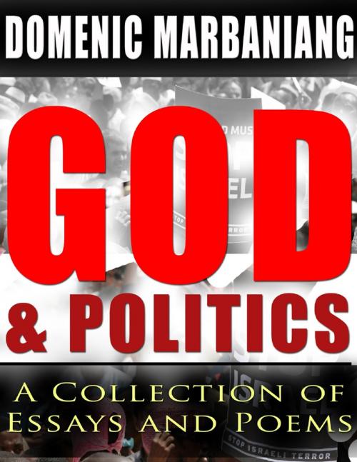 Cover of the book God and Politics: A Collection of Essays and Poems by Domenic Marbaniang, Lulu.com