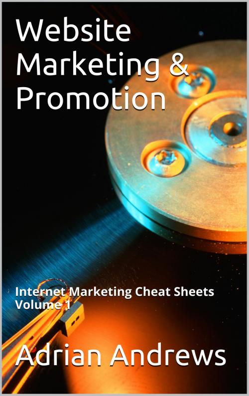 Cover of the book Website Marketing and Promotion by Adrian Andrews, internetcheatsheets.blogspot.com