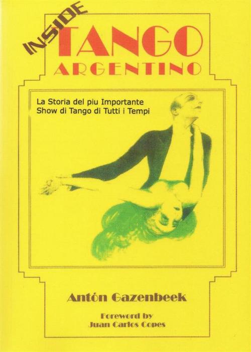 Cover of the book Dentro Tango Argentino by Anton Gazenbeek, Anna Massetti, Enrico Massetti