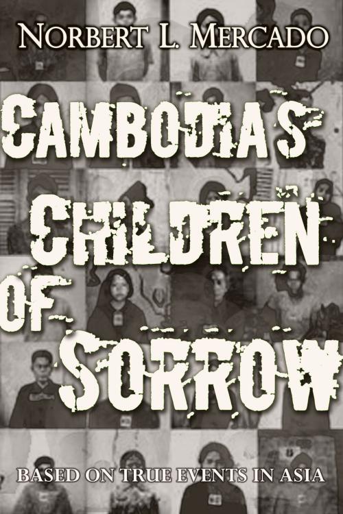 Cover of the book Cambodia's Children of Sorrow by Norbert Mercado, Norbert Mercado