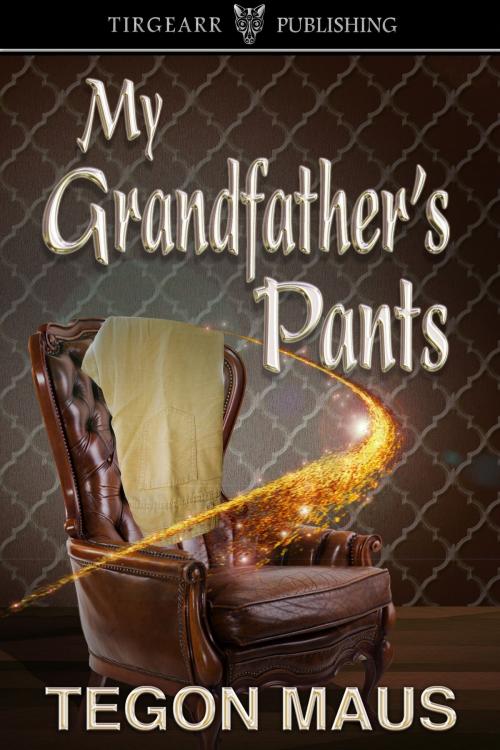 Cover of the book My Grandfather's Pants by Tegon Maus, Tirgearr Publishing