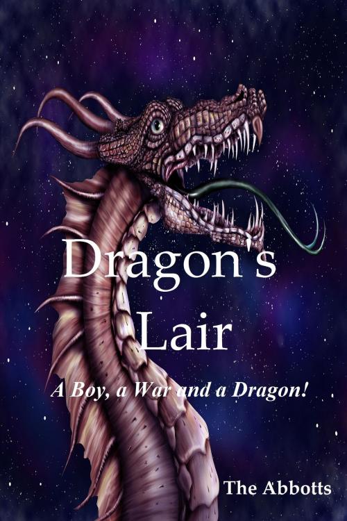 Cover of the book Dragon’s Lair: A Boy, a War and a Dragon! by The Abbotts, The Abbotts
