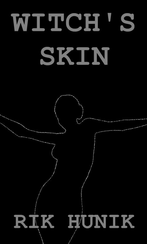 Cover of the book Witch's Skin by Rik Hunik, Rik Hunik