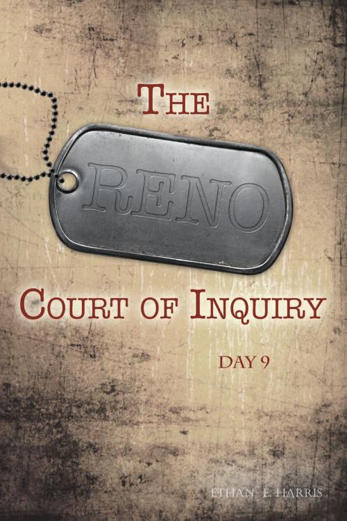 Cover of the book The Reno Court of Inquiry: Day Nine by Ethan E. Harris, Ethan E. Harris