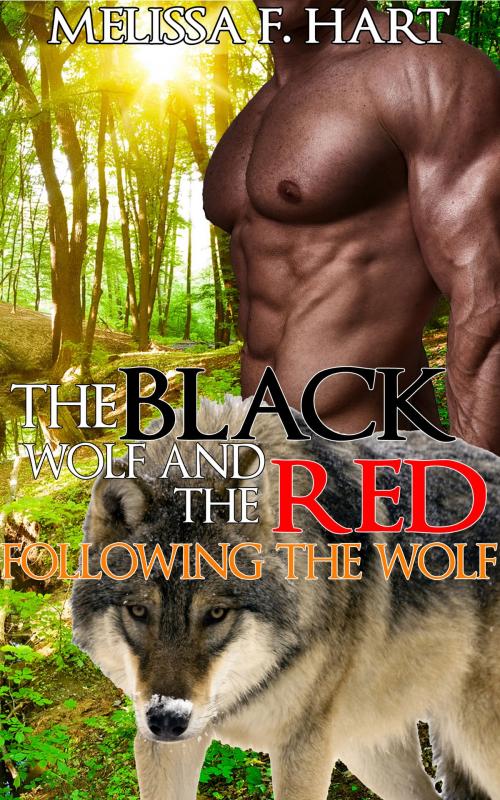 Cover of the book The Black Wolf and the Red (Following the Wolf, Book 2) (Werewolf BBW Erotic Romance) by Melissa F. Hart, MFH Ink Publishing