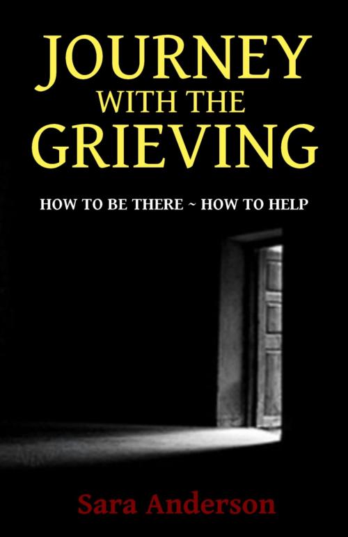 Cover of the book Journey With The Grieving by Sara Anderson, Sara Anderson