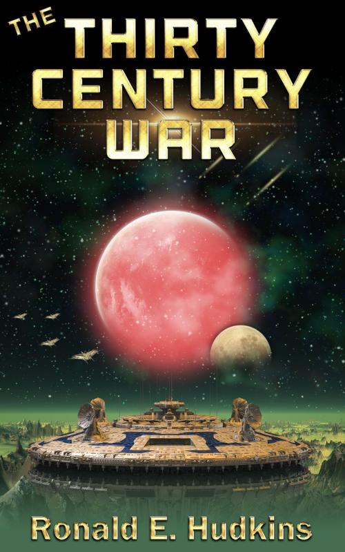 Cover of the book The Thirty Century War by Ronald E. Hudkins, Ronald E. Hudkins