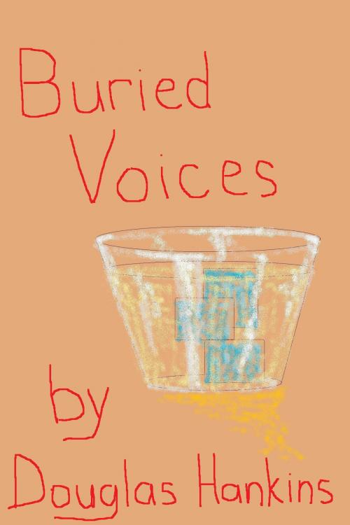 Cover of the book Buried Voices by Douglas Hankins, Douglas Hankins