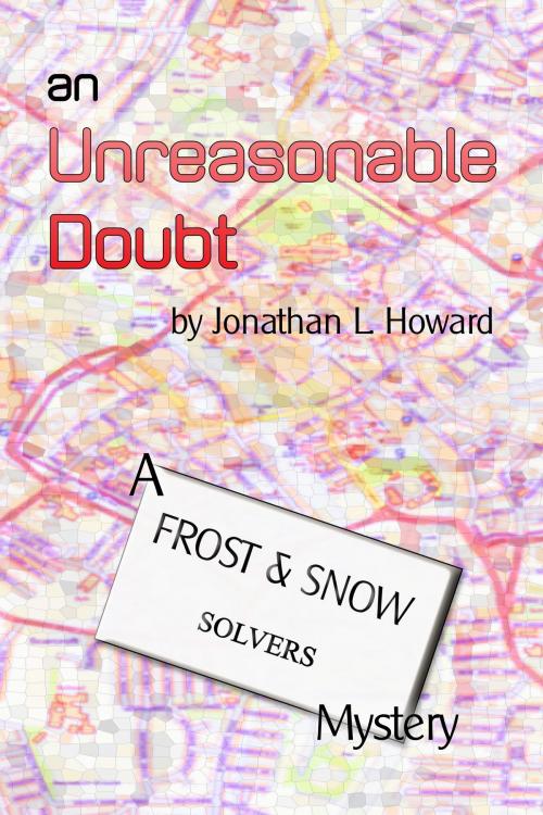 Cover of the book An Unreasonable Doubt by Jonathan L. Howard, Jonathan L. Howard