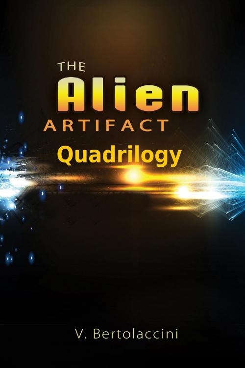 Cover of the book The Alien Artifact Quadrilogy by V Bertolaccini, CosmicBlueCB