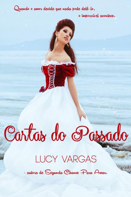 Cover of the book Cartas do Passado by Lucy Vargas, Lucy Vargas