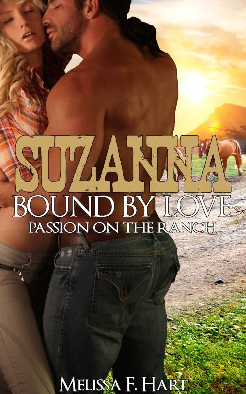Cover of the book Suzanna Bound by Love (Passion on the Ranch, Book 4) (Erotic Romance - Western Romance) by Melissa F. Hart, MFH Ink Publishing