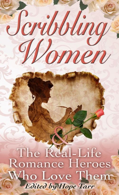 Cover of the book Scribbling Women & The Real-Life Romance Heroes Who Love Them by Hope Tarr, Hope Tarr