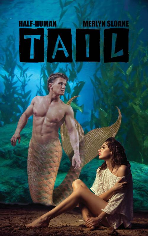 Cover of the book Tail (Half-Human) by Merlyn Sloane, Merlyn Sloane