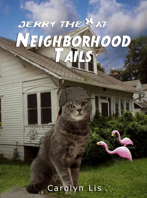 Cover of the book Neighborhood Tails by Carolyn Lis, Carolyn Lis