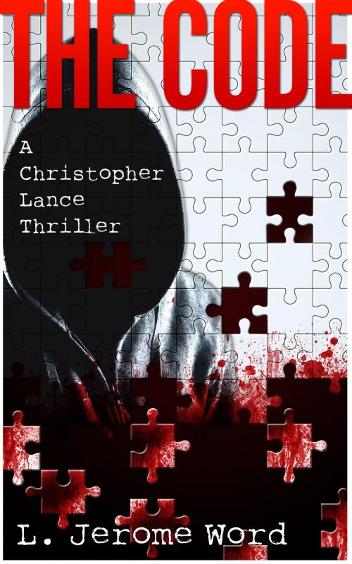 Cover of the book The Code: A Christopher Lance Thriller by L. Jerome Word, L. Jerome Word