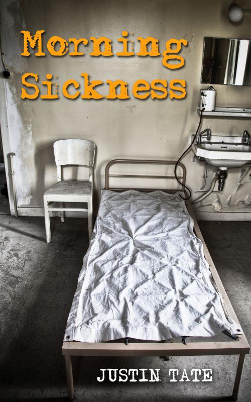 Cover of the book Morning Sickness by Justin Tate, Justin Tate