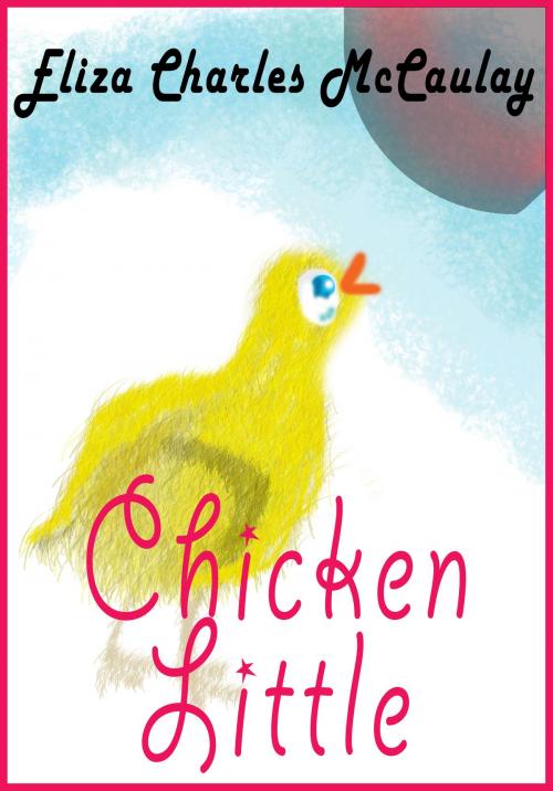 Cover of the book Chicken Little by Eliza Charles McCaulay, Eliza Charles McCaulay