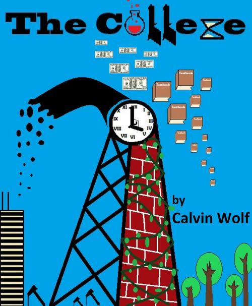 Cover of the book The College by Calvin Wolf, Calvin Wolf