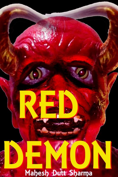 Cover of the book Red Demon by Mahesh Dutt Sharma, Mahesh Dutt Sharma
