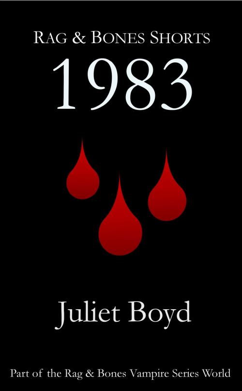 Cover of the book Rag & Bones Shorts: 1983 by Juliet Boyd, Juliet Boyd