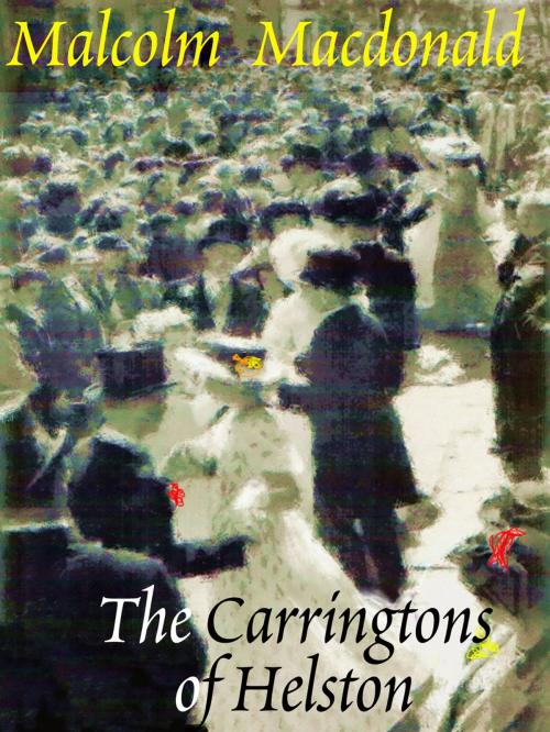 Cover of the book The Carringtons of Helston by Malcolm Macdonald, Malcolm Macdonald