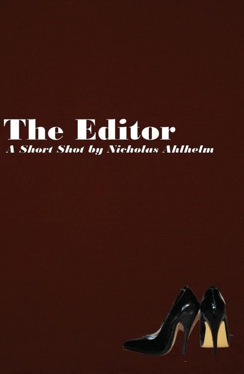 Cover of the book The Editor by Nicholas Ahlhelm, Metahuman Press