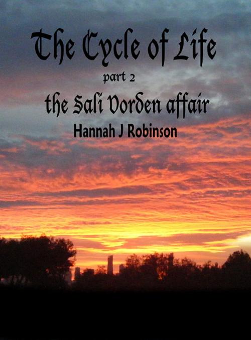 Cover of the book Cycle of Life The Sali Vorden Affair by Hannah Robinson, Hannah Robinson