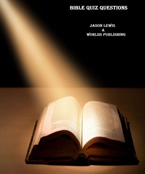 Cover of the book Bible Quiz Questions by Jason Lewis, Worlds Publishing