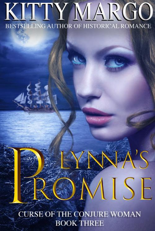 Cover of the book Lynna's Promise (Curse of the Conjure Woman, Book Three) by Kitty Margo, Kitty Margo