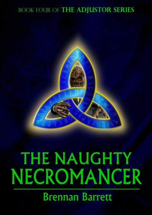 Cover of the book The Naughty Necromancer by Brennan Barrett, Brennan Barrett