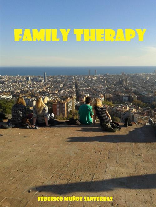 Cover of the book Family Therapy by Federico Muñoz Santerbas, Federico Muñoz Santerbas