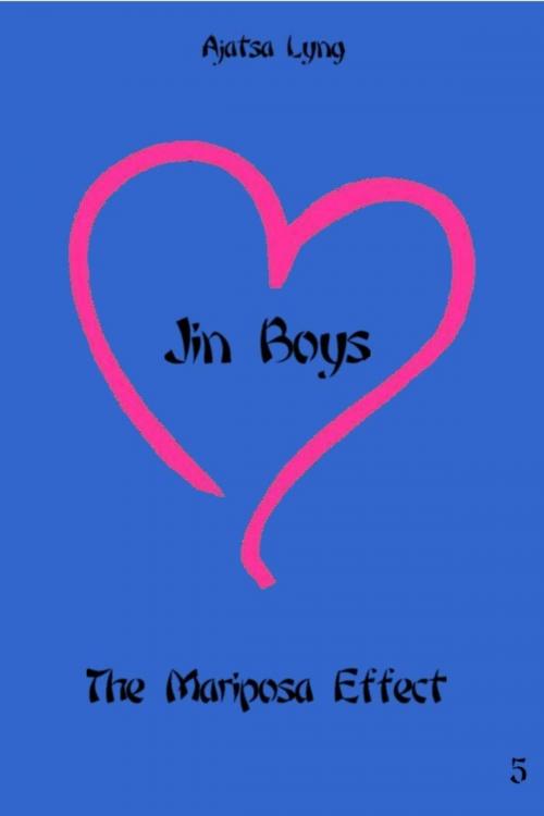 Cover of the book Jin Boys Volume 5: The Mariposa Effect by Ajatsa Lyng, Ajatsa Lyng