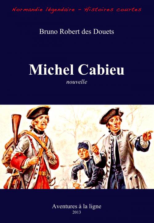 Cover of the book Michel Cabieu by Bruno Robert des Douets, Bruno Robert des Douets