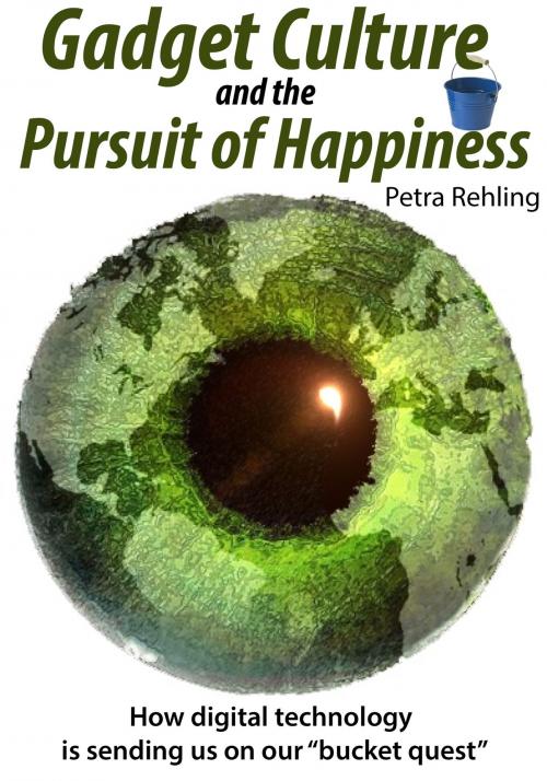 Cover of the book Gadget Culture and the Pursuit of Happiness by Petra Rehling, Petra Rehling