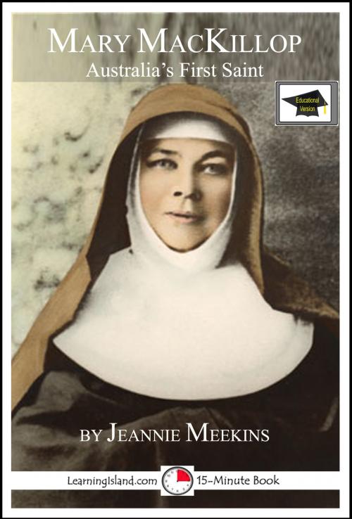 Cover of the book Mary MacKillop: Australia's First Saint, Educational Version by Jeannie Meekins, LearningIsland.com