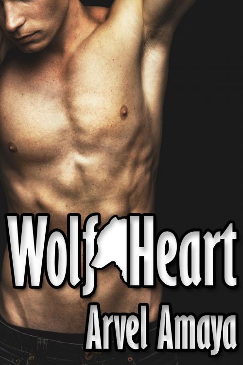 Cover of the book Wolf Heart by Arvel Amaya, Arvel Amaya