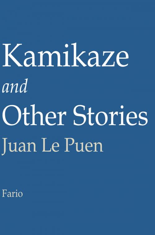 Cover of the book Kamikaze and Other Stories by Juan LePuen, Fario
