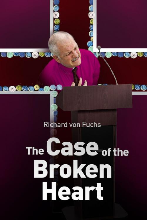 Cover of the book The Case of the Broken Heart by Richard von Fuchs, Richard von Fuchs