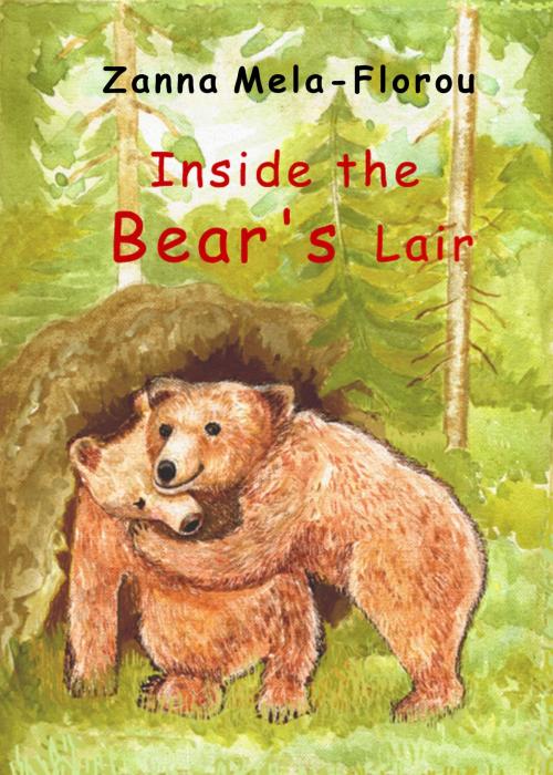 Cover of the book Inside the Bear's Lair by Zanna Mela-Florou, Zanna Mela-Florou