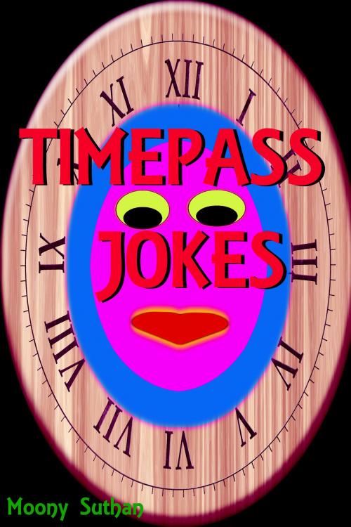 Cover of the book Timepass Jokes by Moony Suthan, Mahesh Dutt Sharma